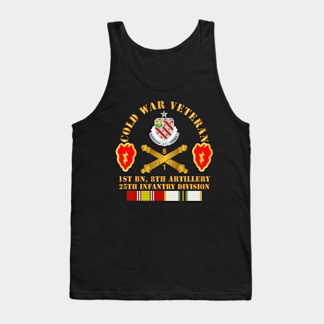 Cold War Vet w 1st Bn 8th Artillery - 25th ID w COLD SVC Tank Top by twix123844